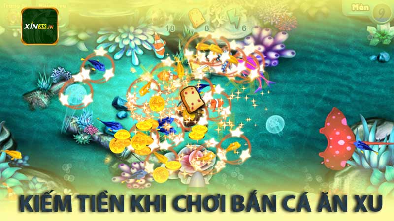 kiếm tiền khi chơi bắn CÁ ĂN XU